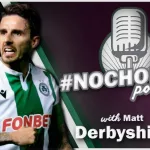 #NOCHOFTES Podcast | EXCLUSIVE Interview – Matt Derbyshire